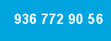 936 772 90 56
